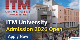 ITM University Admission 2026 Open; Apply Now